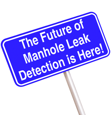 The future of manhole leak detection is here! 